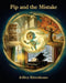 Pip and the Mistake by Jeffrey Rittenhouse