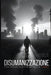 Disumanizzazione: Come Abbiamo Perso la Strada Verso la Crudeltà by Dan Desmarques