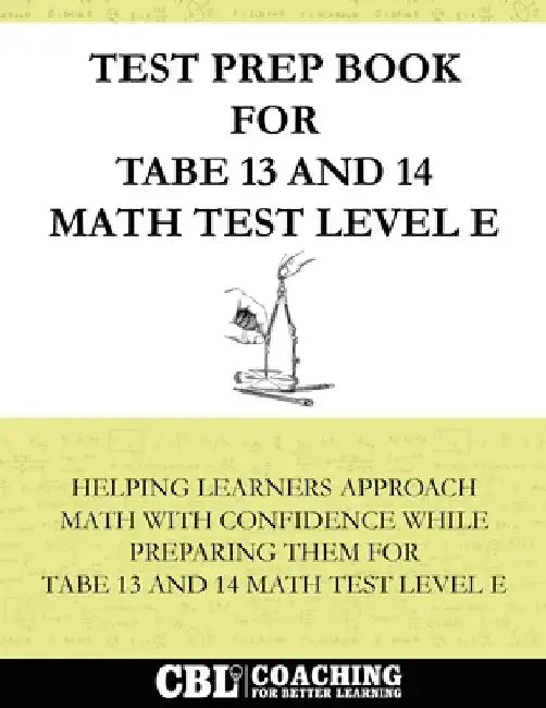 Test Prep Book for TABE 13 and 14 Math Test Level E by Coaching for Better Learning