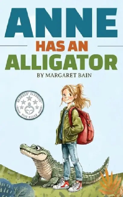 Anne Has an Alligator by Margaret Bain