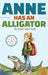 Anne Has an Alligator by Margaret Bain