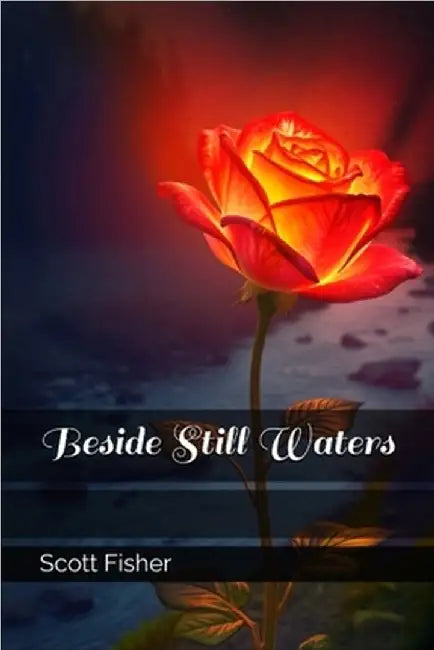 Beside Still Waters by Fisher, Scott