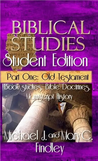 Biblical Studies Student Edition Part One by Michael J. Findley