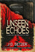 Unseen Echoes by Jd Setzer