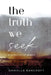 The Truth We Seek by Danielle Bancroft