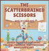The Scatterbrained Scissors: A Silly Story About Focus, Follow-Through, and Finishing What You Start by Holly Lindars
