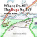 Where Do All The Bugs Go To?: (When The Bad Weather Comes) by Scudder Miller