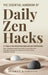 The Essential Handbook of Daily Zen Hacks: In 7 days or less elevate your daily calm and avoid burnout. Quick mindfulness-based stress relief to use a by Audrey Kaihatsu