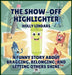 The Show-Off Highlighter: A Funny Story About Bragging, Belonging, and Letting Others Shine by Holly Lindars
