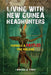 Living With New Guinea Headhunters Through A rattled Time Machine by Laurence A. Frame