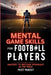 Mental Game Skills for Football Players: Mastery to Become Dominant in the Field by Mindset Press