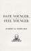 Date Young, Feel Young: A Guide for Older Men by Big Daddy Dakota 96 67