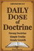 Daily Dose of Doctrine: Strong Doctrine - Simple Truths - Steady Growth by Paul Devine