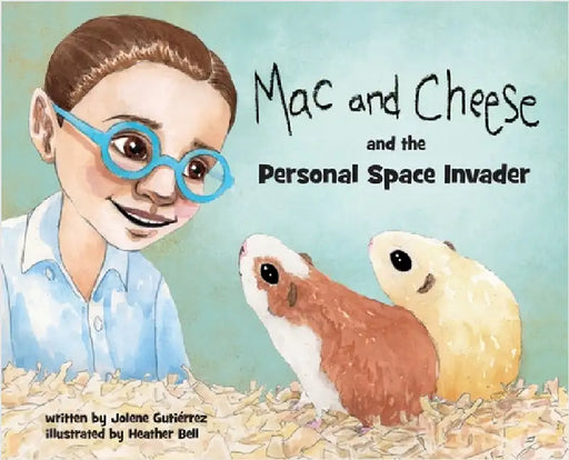 Mac and Cheese and the Personal Space Invader by Gutiérrez, Jolene