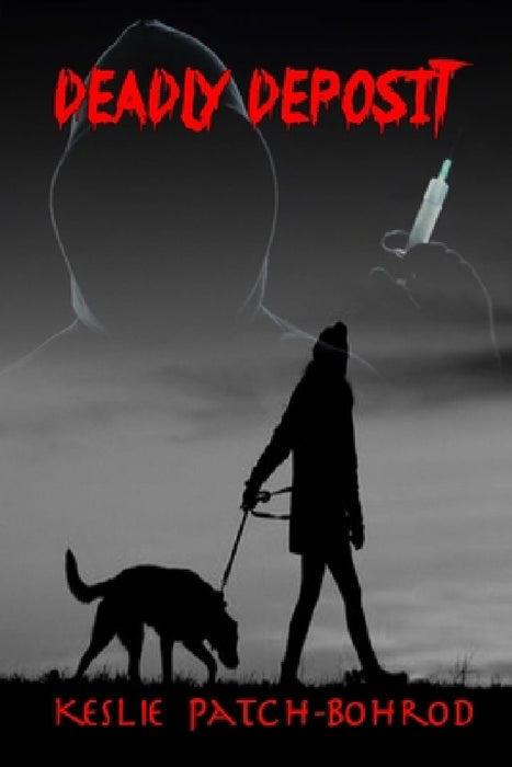 Deadly Deposit by Keslie Patch-Bohrod