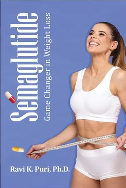 Semaglutide: Game Changer in Weight Loss by Ravi K. Puri
