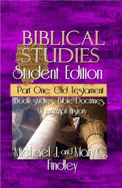 Biblical Studies Student Edition Part One: Old Testament by Michael J. Findley