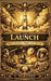 The Launch: Moon Missions, Media, and Myths by L. Martinez