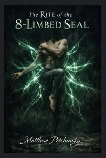 The Rite of the 8-Limbed Seal by Matthew Petchinsky