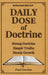 Daily Dose of Doctrine: Strong Doctrine - Simple Truths - Steady Growth by Paul Devine