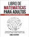 Libro de Matemáticas Para Adultos: Sistema Numérico, Sentido Numérico y Operaciones by Coaching for Better Learning