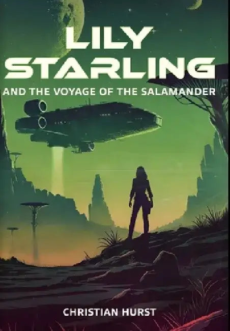 Lily Starling and the Voyage of the Salamander by Christian Hurst