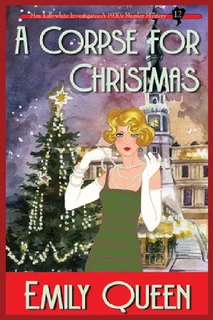 A Corpse for Christmas (Large Print): A 1920's Murder Mystery by Emily Queen