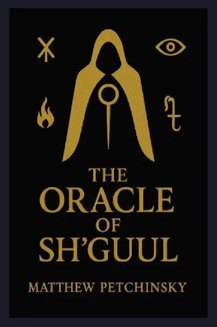 The Oracle of Sh'guul by Matthew Petchinsky