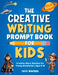 The Creative Writing Prompt Book for Kids: Creative Story Starters for Young Storytellers Ages 8-12 by Faye Winters