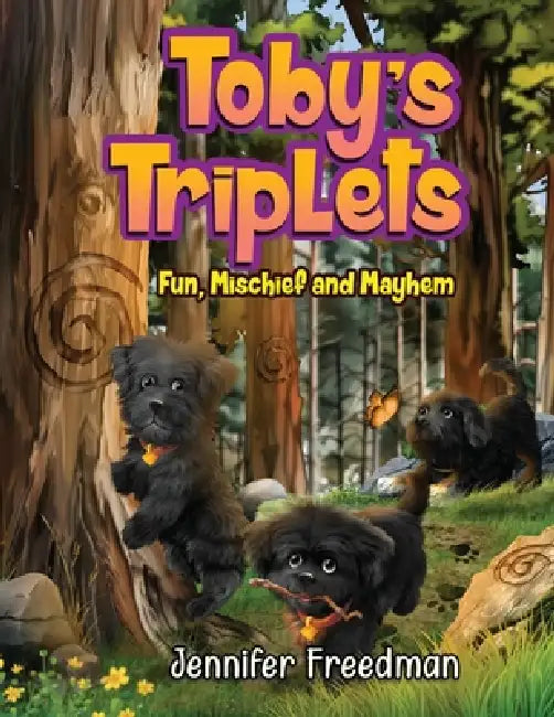 Toby's Triplets: Fun, Mischief and Mayhem by Jennifer Freedman
