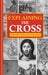 Explaining the Cross: Why did Jesus have to die? by Jason Kerrigan