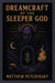 Dreamcraft of the Sleeper God by Matthew Petchinsky