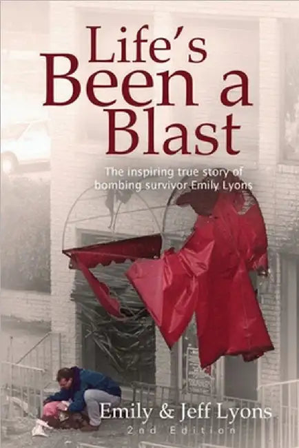 Life's Been a Blast! by Jeff Lyons, Emily