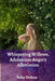 Whispering Willows, Adolescent Angst's Alleviation: A tale of teenage friendship, self-discovery and rural resilience amid mental health challenges by Toby Ochoa