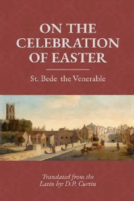 On the Celebration of Easter by St Bede the Venerable