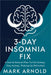 3-Day Insomnia Fix: A Fast & Natural Plan to Fall Asleep, Stay Asleep, and Wake Up Energized by Arnold Mark