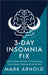3-Day Insomnia Fix: A Fast & Natural Plan to Fall Asleep, Stay Asleep, and Wake Up Energized by Arnold Mark