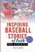 Inspiring Baseball Stories of Faith from Pro Athletes: Inspirational Christian Stories for Teen and Young Adults by Faithlabs