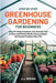 Step by Step Greenhouse Gardening for Beginners by J. J. Roman