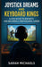 Joystick Dreams and Keyboard Kings: A Kids Guide to eSports and Becoming a Professional Gamer by Sarah Michaels