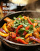 50 Sizzle and Spice Dishes by Kelly Johnson