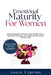 Emotional Maturity for Women: Proven Strategies to Express Your Feelings Better, Build Self-Awareness, and Set Healthy Boundaries Without Guilt by Louie Cyprian