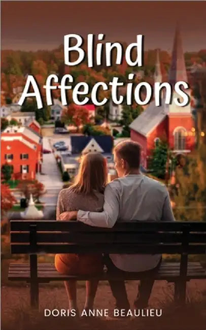 Blind Affections by Doris Anne Beaulieu