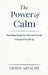 The Power of Calm: How Regulating Your Nervous System Changes Everything by Denny Artache