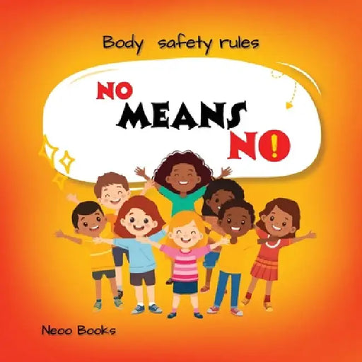 No Means No: Body-safety rules picture book for ages 3-7 by Neoo Books