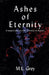Ashes of Eternity: A vampire's journey from damnation to devotion. by M. L. Grey