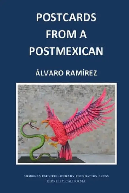 Postcards From a PostMexican by Alvaro Ramirez