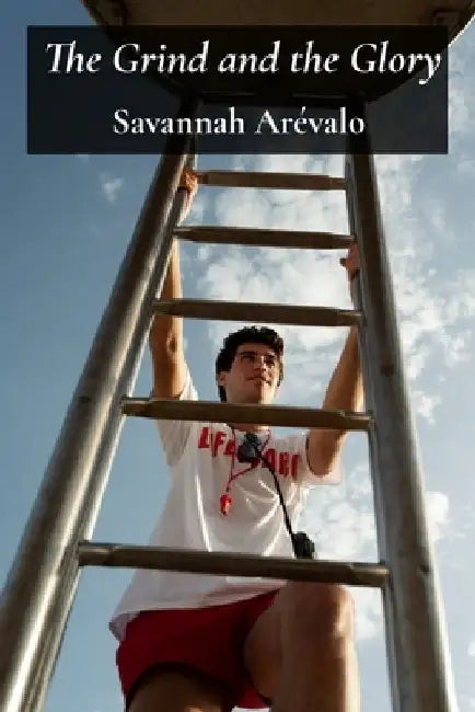The Grind and the Glory: Stories of Perseverance, Innovation, and Risk in Action Sports by Savannah Arévalo