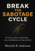 Break the Sabotage Cycle: 90 Days to Stop Overthinking, Build Confidence, and Take Control by Michelle B. Anderson