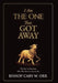 I Am The One That Got Away: The Power of Surviving What Was Meant to Destroy You by Cary Orr